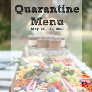 Read more about the article Quarantine Weekly Menu May 24 – 31