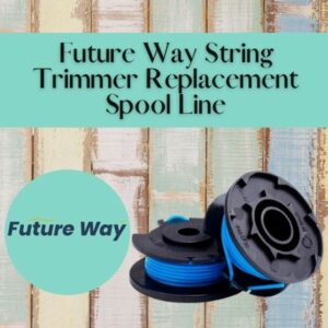 Read more about the article Future Way String Trimmer Replacement Spool Line